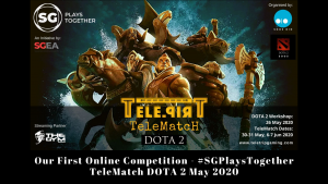 Our First Online Competition - #SGPlaysTogether TeleMatch DOTA 2 May 2020