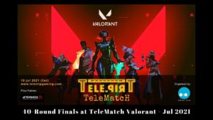 40-Round Finals at TeleMatch Valorant - Jul 2021