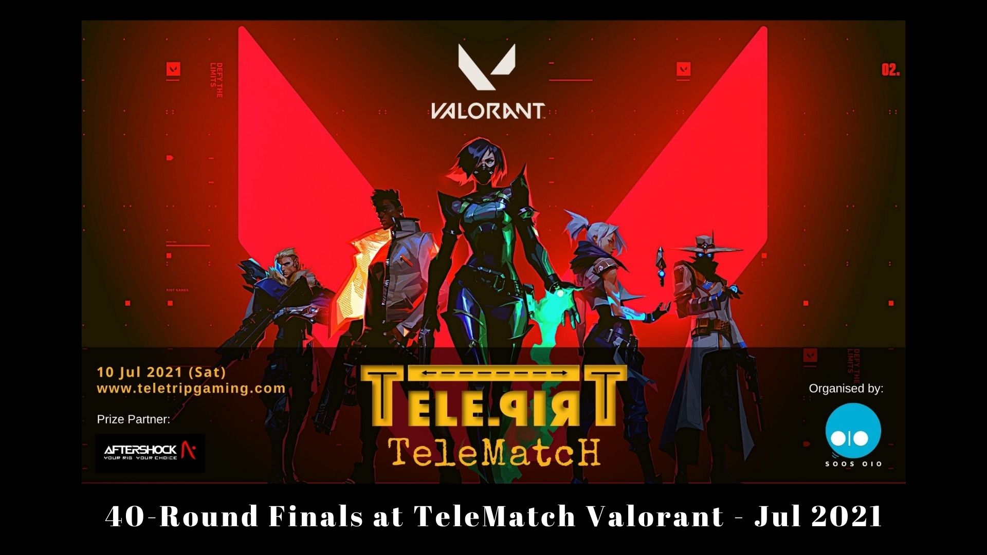 40-Round Finals at TeleMatch Valorant - Jul 2021