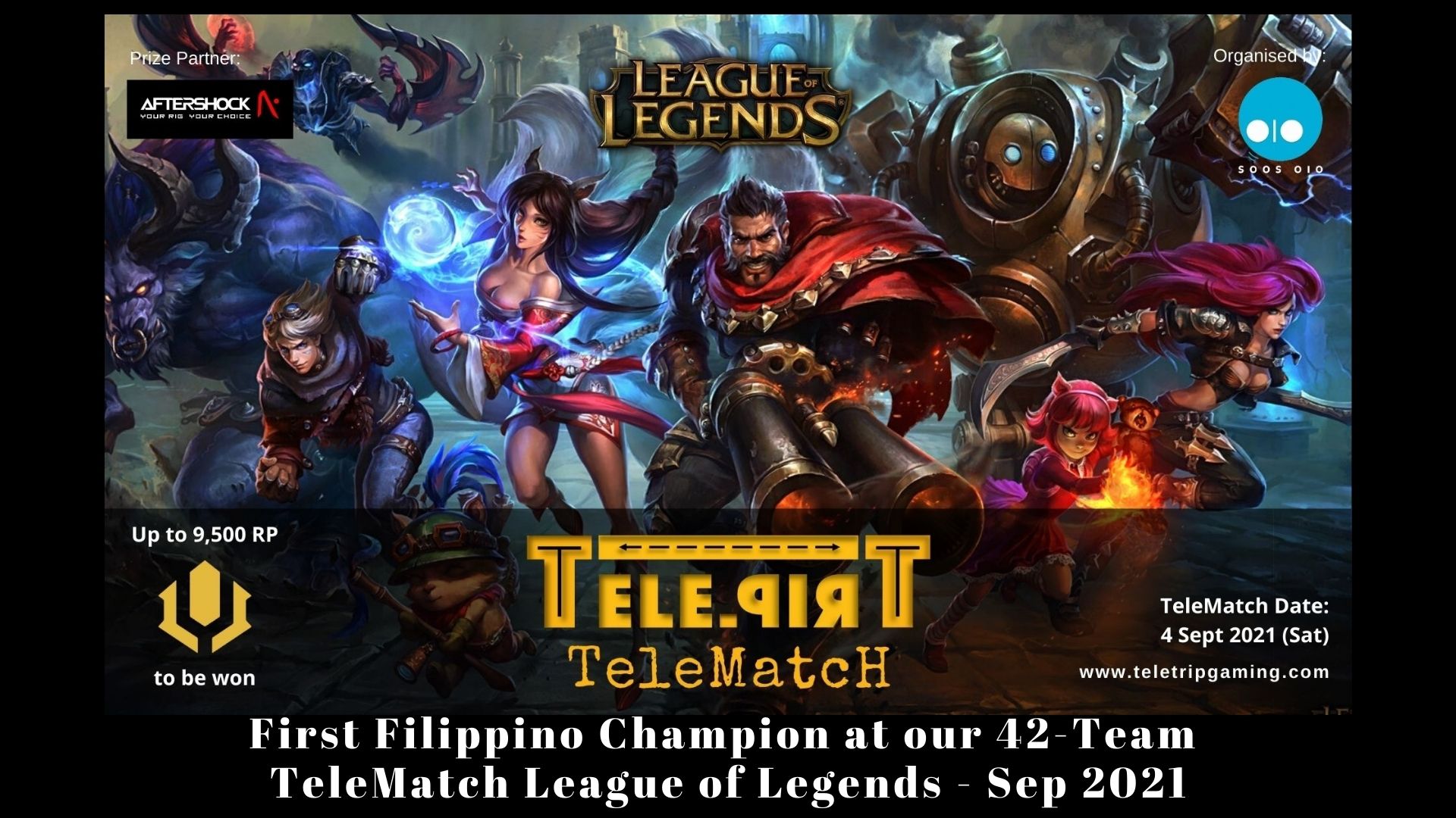 First Filippino Champion at our 42-Team TeleMatch League of Legends - 4 Sep 2021