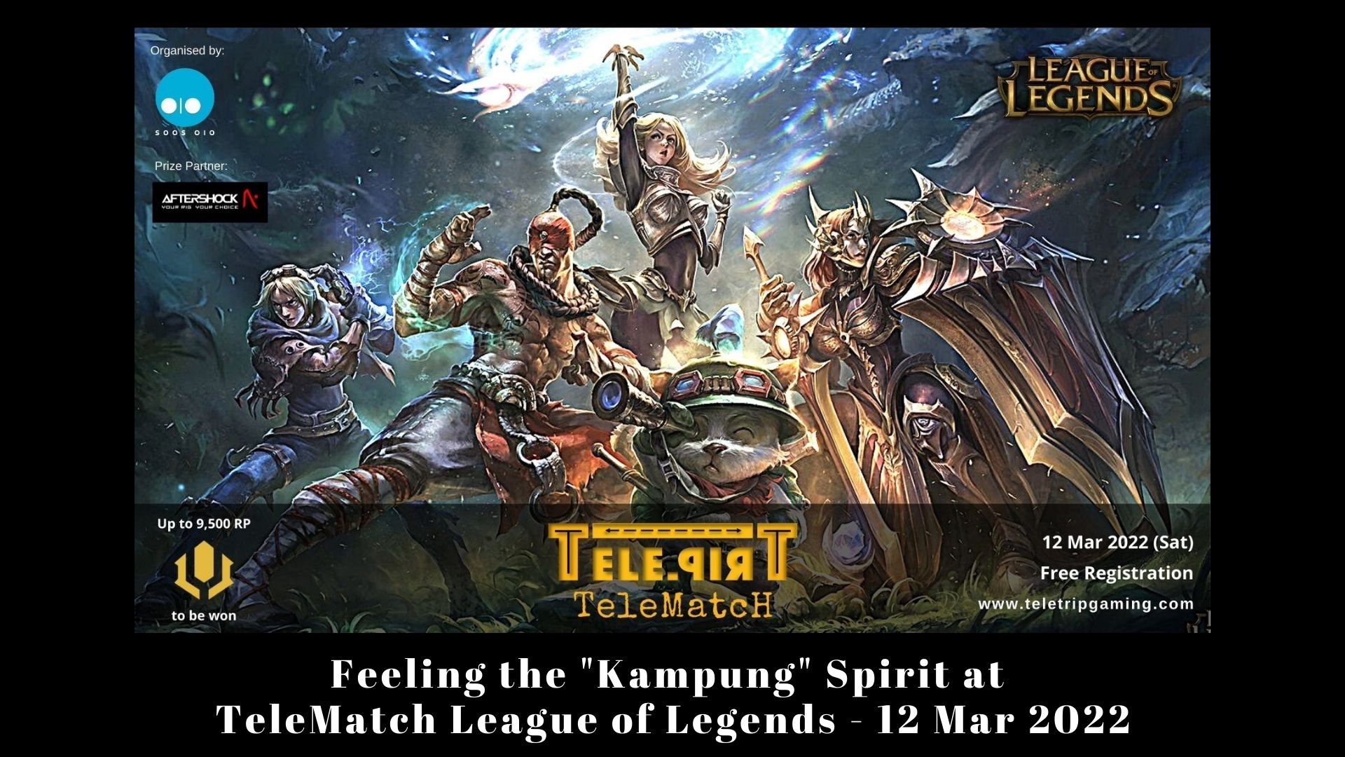 Feeling the "Kampung" Spirit at TeleMatch League of Legends - 12 Mar 2022
