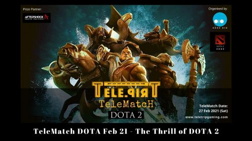 TeleMatch DOTA Feb 21 - The Thrill of DOTA 2